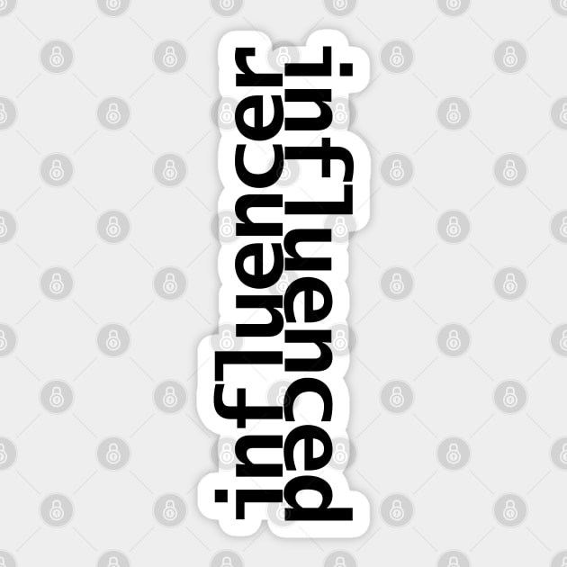 Minimal Influencer Influenced Typography Sticker by ellenhenryart